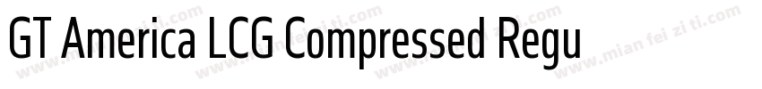 GT America LCG Compressed Regular字体转换